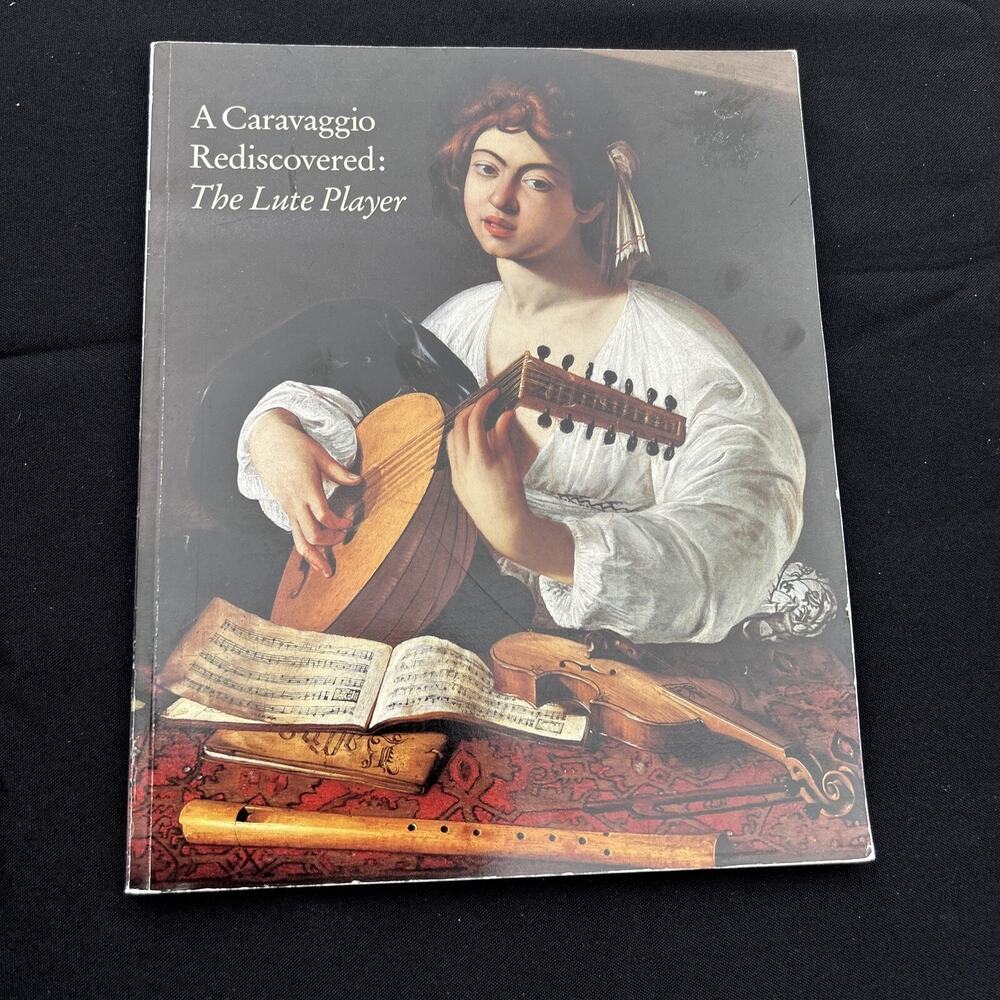 A Caravaggio Rediscovered the Lute player by Keith Christiansen First 1st LN PB